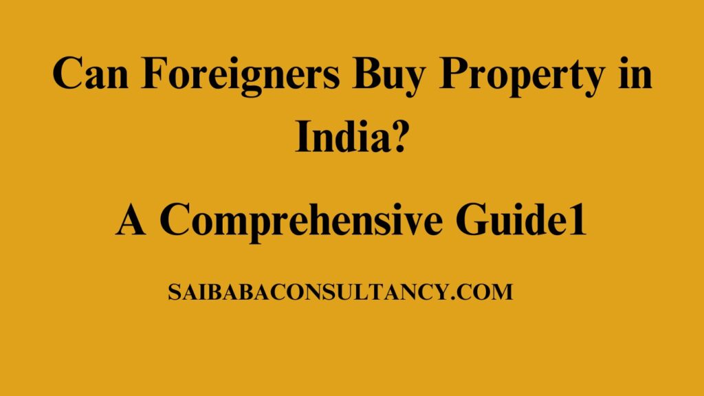 Can Foreigners Buy Property in India