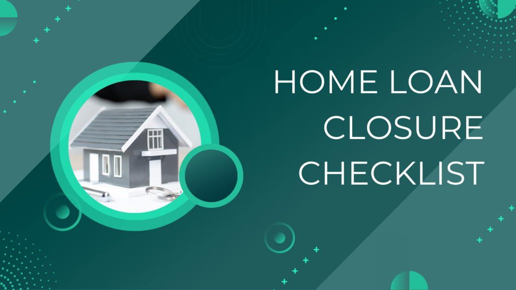 Home Loan Closure Checklist