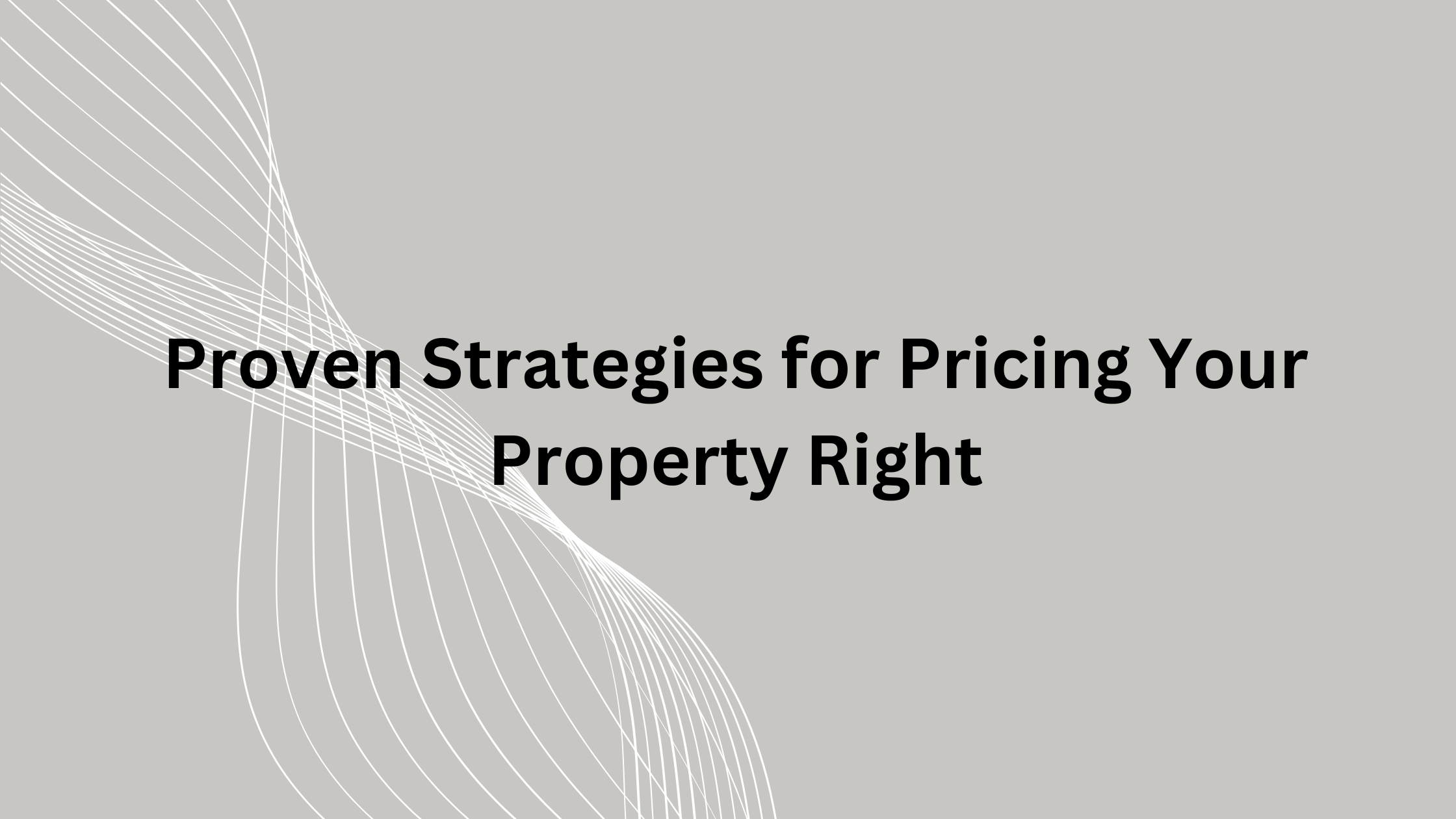 Proven Strategies for Pricing Your Property Right