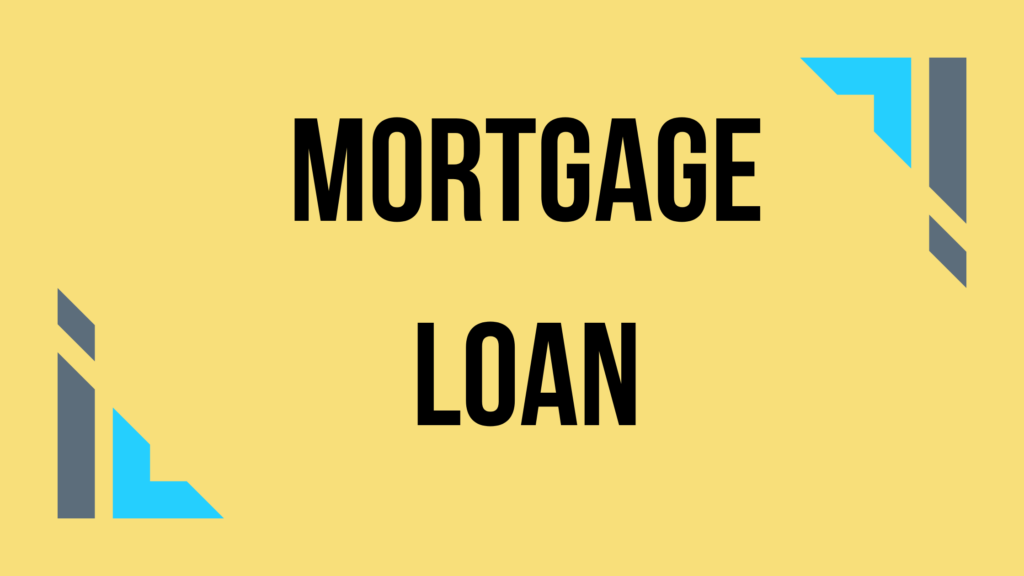 Mortgage Loan