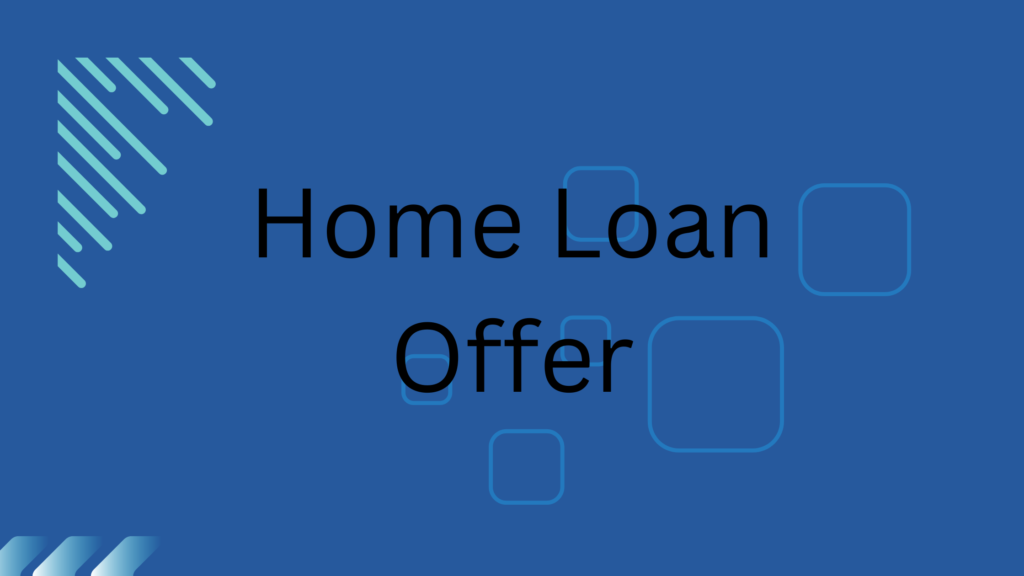 Home Loan Offer