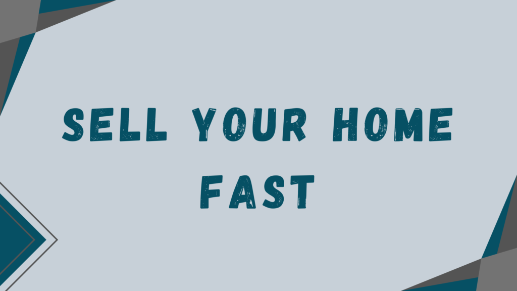 Sell Your Home Fast