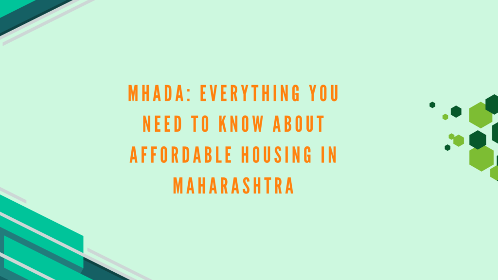 MHADA: Everything You Need to Know About Affordable Housing in Maharashtra