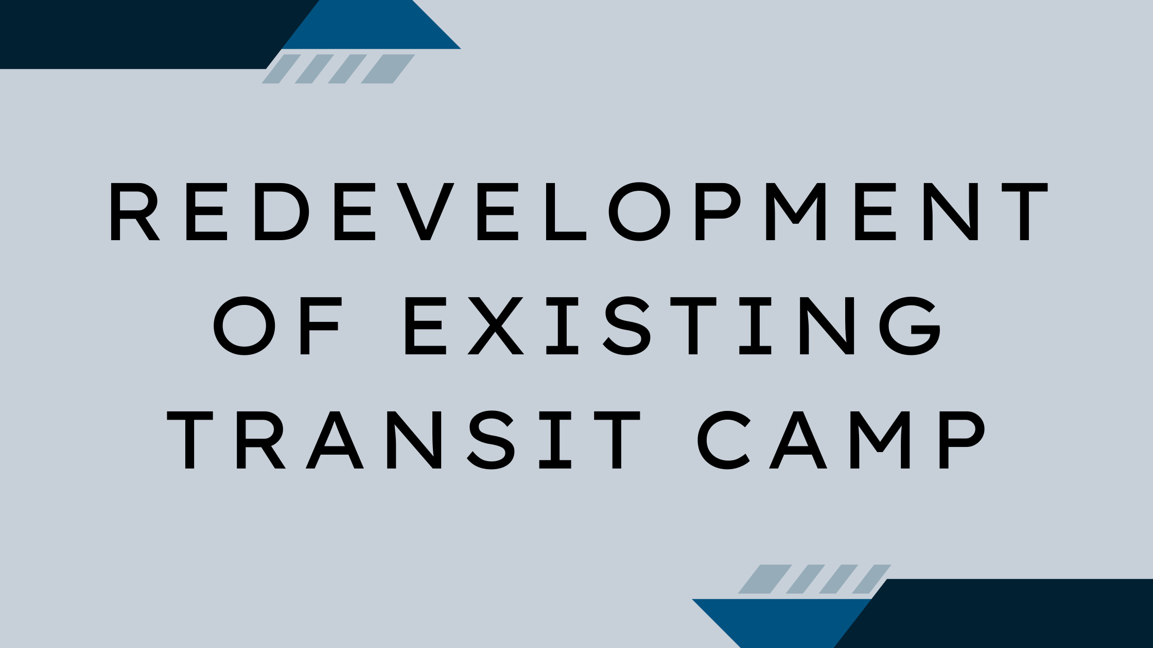 Redevelopment of Existing Transit Camp