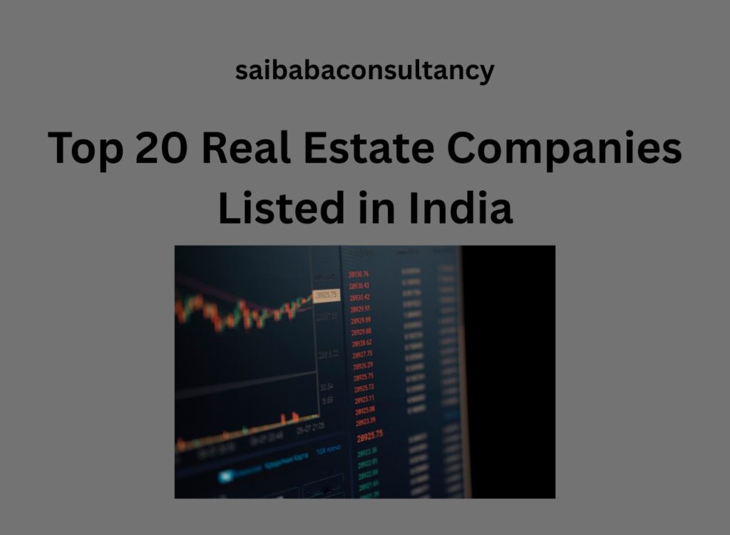 Top 20 Real Estate Companies Listed in India
